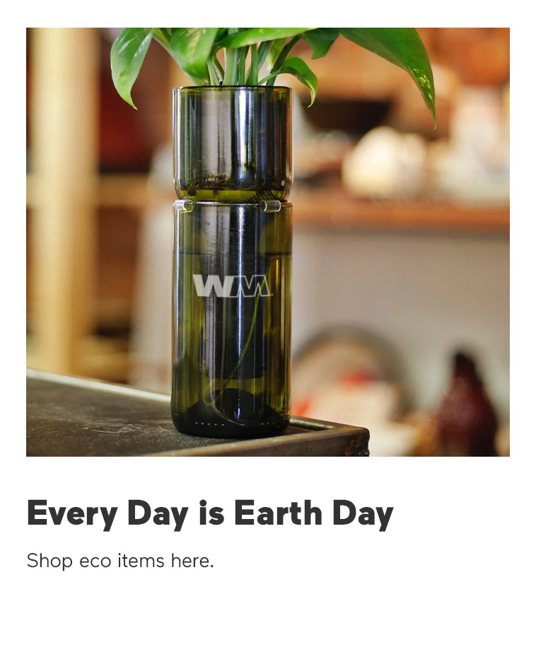 Every Day is Earth Day. Shop Eco Items